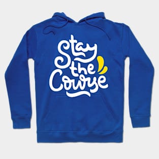 stay the course Hand Lettering Quote Hoodie